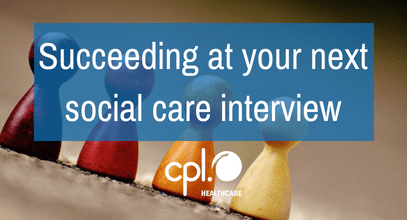 How to succeed at your next Social Care Interview